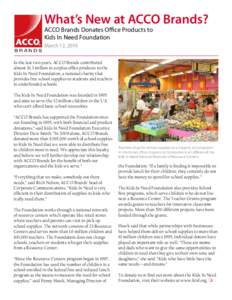 What’s New at ACCO Brands? ACCO Brands Donates Office Products to Kids In Need Foundation March 12, 2010 In the last two years, ACCO Brands contributed almost $1.3 million in surplus office products to the