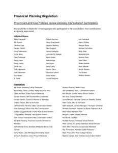 Provincial Planning Regulation Provincial Land Use Policies review process: Consultation participants We would like to thank the following people who participated in the consultation. Your contributions are greatly appre