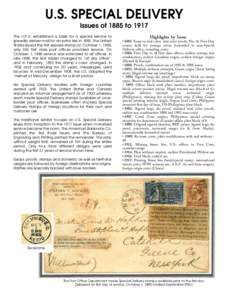 U.S. SPECIAL DELIVERY Issues of 1885 to 1917 The U.P.U. established a basis for a special service to speedily deliver mail for an extra fee inThe United States issued the first express stamp on October 1, 1885; on