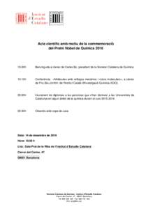 Acte científic amb motiu de la commemoració del Premi Nobel de Química00h  Benvinguda a càrrec de Carles Bo, president de la Societat Catalana de Química