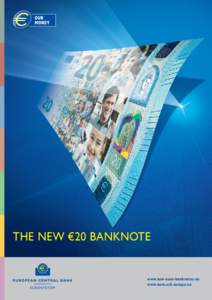 THE NEW €20 BANKNOTE  www.new-euro-banknotes.eu www.euro.ecb.europa.eu  INNOVATIVE, MORE SECURE