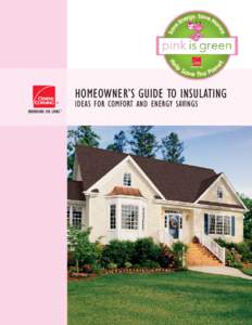 HOMEOWNER’S GUIDE TO INSULATING IDEAS FOR COMFORT AND ENERGY SAVINGS WHAT’S YOUR INSULATING PROJECT? You can perform many energy-saving insulating projects to boost the energy efficiency of your home. Owens Corning 