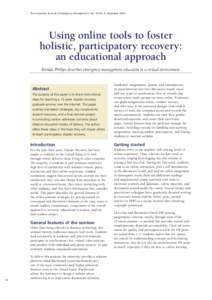 The Australian Journal of Emergency Management, Vol. 19 No. 4, November[removed]Using online tools to foster holistic, participatory recovery: an educational approach Brenda Phillips describes emergency management educatio