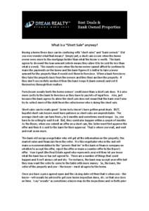 What is a “Short Sale” anyway? Buying a home these days can be confusing with “short sales” and “bank owned.” Did you ever wonder what that means? Simply put, a short sale occurs when the home owner owes more