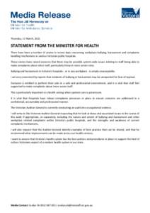 Thursday, 12 March, 2015  STATEMENT FROM THE MINISTER FOR HEALTH There have been a number of stories in recent days concerning workplace bullying, harassment and complaints handling mechanisms in various Victorian public