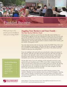 Frankfort Business A publication of the Frankfort Chamber of Commerce “When you stay in the present you are mindful of what you are doing NOW.”