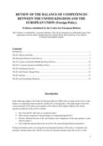 REVIEW OF THE BALANCE OF COMPETENCES BETWEEN THE UNITED KINGDOM AND THE EUROPEAN UNION (Foreign Policy) Evidence submitted by the Centre for European Reform This evidence is submitted by a research institution. The UK go