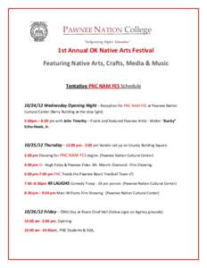 PAWNEE NATION College “Indigenizing Higher Education” 1st Annual OK Native Arts Festival Featuring Native Arts, Crafts, Media & Music October 24th, 25th, 26th, and 27th