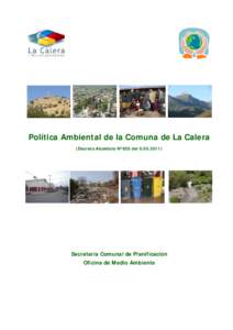 Política Ambiental de la Comuna de La Calera (Decreto Alcaldicio Nº928 del[removed]Secretaría Comunal de Planificación Oficina de Medio Ambiente