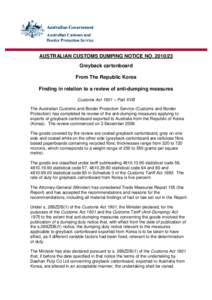 AUSTRALIAN CUSTOMS DUMPING NOTICE NO[removed]Greyback cartonboard From The Republic Korea Finding in relation to a review of anti-dumping measures Customs Act 1901 – Part XVB The Australian Customs and Border Protecti