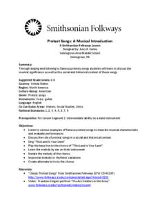 Protest Songs: A Musical Introduction A Smithsonian Folkways Lesson Designed by: Amy R. Kenny Selinsgrove Area Middle School Selinsgrove, PA Summary: