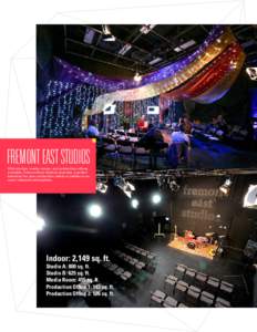 FREMONT EAST STUDIOS With studios, media rooms, and production offices available, Fremont East Studios provides a perfect backdrop for your production needs or parties in an open industrial atmosphere.