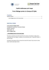 Useful addresses and maps From Malaga center to Campus El Ejido Contents MEETING VENUE ........................................................................................................................... 1 ….fro