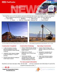 Construction Update — January 2014 The East Rail Line is a 22.8-mile electric commuter rail line that will connect Union Station to Denver International Airport, passing through Denver and Aurora. It is scheduled to op