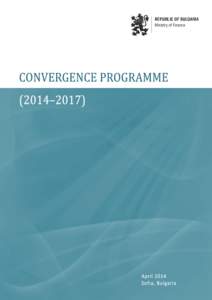 CONVERGENCE PROGRAMME OF THE REPUBLIC OF BULGARIA 2014–2017  April 2014