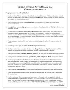 VICTIMS OF CRIME ACT (VOCA or VA) CERTIFIED ASSURANCES The program assures and certifies that: 1. It will use Crime Victim Assistance Grant funds made available under VOCA to enhance or expand services and that VOCA fund