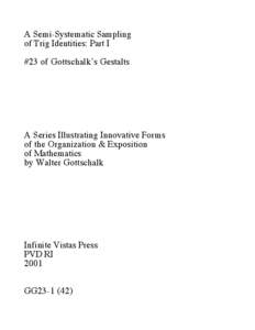 A Semi-Systematic Sampling of Trig Identities: Part I #23 of Gottschalk’s Gestalts A Series Illustrating Innovative Forms of the Organization & Exposition