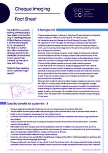 Cheque Imaging Fact Sheet The C&CCC is currently looking at introducing a new, easier and quicker way of clearing cheques.