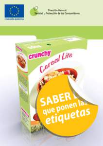 COMISIÓN EUROPEA  Saber lo que ponen Copos de arroz y trigo integral, enriquecido con vitaminas (B1, B2, B3, B6, ácido fólico, B12, C) y hierro Peso neto: