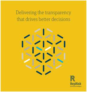 Delivering the transparency that drives better decisions RepRisk runs the world’s most comprehensive database on ESG risks, delivering curated data on a daily basis.