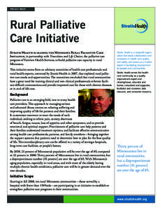 project brief  Rural Palliative Care Initiative Stratis Health is leading the Minnesota Rural Palliative Care Initiative, in partnership with Transitions and Life Choices, the palliative care