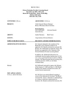 MINUTES Private Probation Provider Licensing Board December 16, 2005– 9:00 A.M. Room 2B Second Floor - Heber Wells Bldg. 160 East 300 South Salt Lake City, Utah