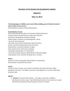 NEVADA STATE BOARD ON GEOGRAPHIC NAMES MINUTES May 14, 2013 The Meeting began at 9:40AM, Lyon County Utilities Building, guest of Historical Society of Dayton Valley and Lyon County.