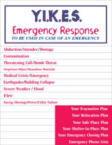 Emergency Response TO BE USED IN CASE OF AN EMERGENCY Abduction /Intruder/Hostage Contamination Threatening Call/Bomb Threat Suspicious Object /Hazardous Materials