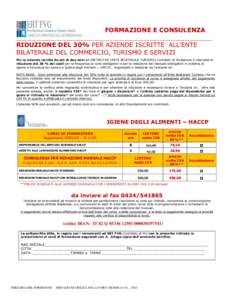 FORMAZIONE E CONSULENZA ___________________________________________________________________________________________ RIDUZIONE DEL 30% PER AZIENDE ISCRITTE ALL’ENTE BILATERALE DEL COMMERCIO, TURISMO E SERVIZI