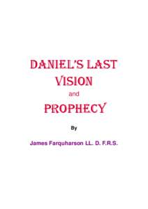 DANIEL’S LAST VISION and PROPHECY By