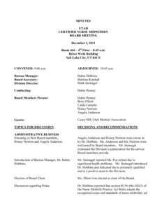 MINUTES UTAH CERTIFIED NURSE MIDWIFERY BOARD MEETING December 1, 2011 Room 464 – 4th Floor – 8:45 a.m.