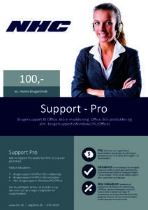 100,ex. moms bruger/mdr  Support - Pro Brugersupport til Office 365 e-mailløsning, O  ffice 365-produkter og alm. brugersupport (Windows/PC/Office)