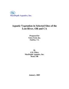 MaxDepth Aquatics, Inc.  Aquatic Vegetation in Selected Sites of the Lost River, OR and CA Prepared for Tetra Tech, Inc.