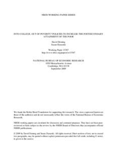 NBER WORKING PAPER SERIES  INTO COLLEGE, OUT OF POVERTY? POLICIES TO INCREASE THE POSTSECONDARY ATTAINMENT OF THE POOR David Deming Susan Dynarski