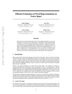 arXiv:1301.3781v3 [cs.CL] 7 Sep[removed]Efficient Estimation of Word Representations in Vector Space  Tomas Mikolov