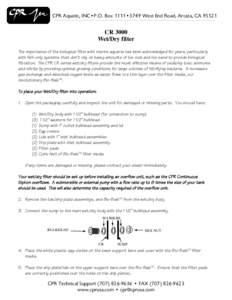 CPR Aquatic, INC•P.O. Box 1111•3749 West End Road, Arcata, CA[removed]CR 3000 Wet/Dry filter The importance of the biological filter with marine aquaria has been acknowledged for years, particularly with fish-only sys