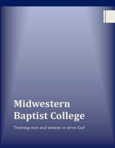 Midwestern Baptist College / Higher education / North Central Association of Colleges and Schools / Midwestern Baptist Theological Seminary / D. N. Jackson / Bible colleges / Christianity / Academia