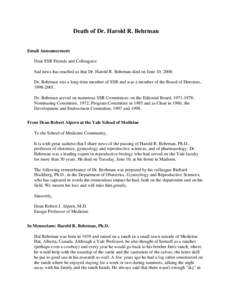 Death of Dr. Harold R. Behrman Email Announcement Dear SSR Friends and Colleagues: Sad news has reached us that Dr. Harold R. Behrman died on June 10, 2008. Dr. Behrman was a long-time member of SSR and was a member of t