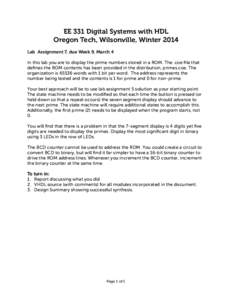 EE 331 Digital Systems with HDL Oregon Tech, Wilsonville, Winter 2014 Lab Assignment 7, due Week 9, March 4 In this lab you are to display the prime numbers stored in a ROM. The .coe file that defines the ROM contents ha