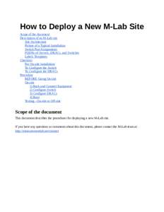 How to Deploy a New M-Lab Site Scope of the document Description of an M-Lab site Site Architecture Picture of a Typical Installation Switch Port Assignments