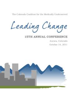 The Colorado Coalition for the Medically Underserved  15TH ANNUAL CONFERENCE Aurora, Colorado October 14, 2011