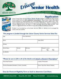 Senior Health Application Union County Senior Services’ Ensure Senior Health program is available for Union County Seniors age 60 and over with a physician’s prescription. Ensure Senior Health offers select Ensure pr