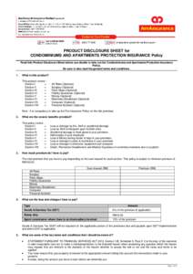 PRODUCT DISCLOSURE SHEET for CONDOMINIUMS AND APARTMENTS PROTECTION INSURANCE Policy Read this Product Disclosure Sheet before you decide to take out the Condominiums and Apartments Protection Insurance Policy. Be sure t
