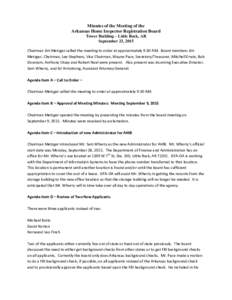 Minutes of the Meeting of the Arkansas Home Inspector Registration Board Tower Building – Little Rock, AR September 23, 2015 Chairman Jim Metzger called the meeting to order at approximately 9:30 AM. Board members Jim 