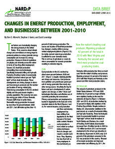 DATA Brief DATA BRIEF 2/MAY 2013 Changes in Energy Production, Employment, and Businesses Between[removed]By Don E. Albrecht, Stephan J. Goetz, and Scott Loveridge