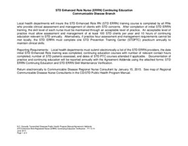 STD Enhanced Role Nurse (ERRN) Continuing Education Communicable Disease Branch Local health departments will insure the STD Enhanced Role RN (STD ERRN) training course is completed by all RNs who provide clinical assess