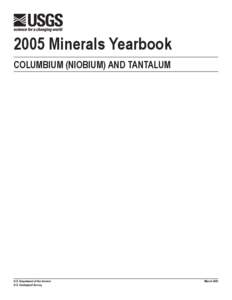 2005 Minerals Yearbook Columbium (Niobium) and Tantalum U.S. Department of the Interior U.S. Geological Survey