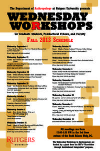 The Department of Anthropology at Rutgers University presents  WEDNESDAY WORKSHOPS for Graduate Students, Postdoctoral Fellows, and Faculty