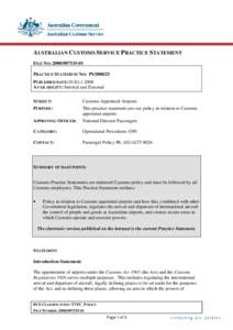 AUSTRALIAN CUSTOMS SERVICE PRACTICE STATEMENT FILE NO: [removed]PRACTICE STATEMENT NO: PS2008/25 PUBLISHED DATE:10 JULY 2008 AVAILABILITY: Internal and External SUBJECT: