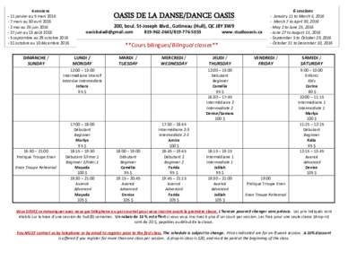 6 sessions - 11 janvier au 5 marsmars au 30 avrilmai au 25 juinjuin au 13 aoûtseptembre au 29 octobre 2016